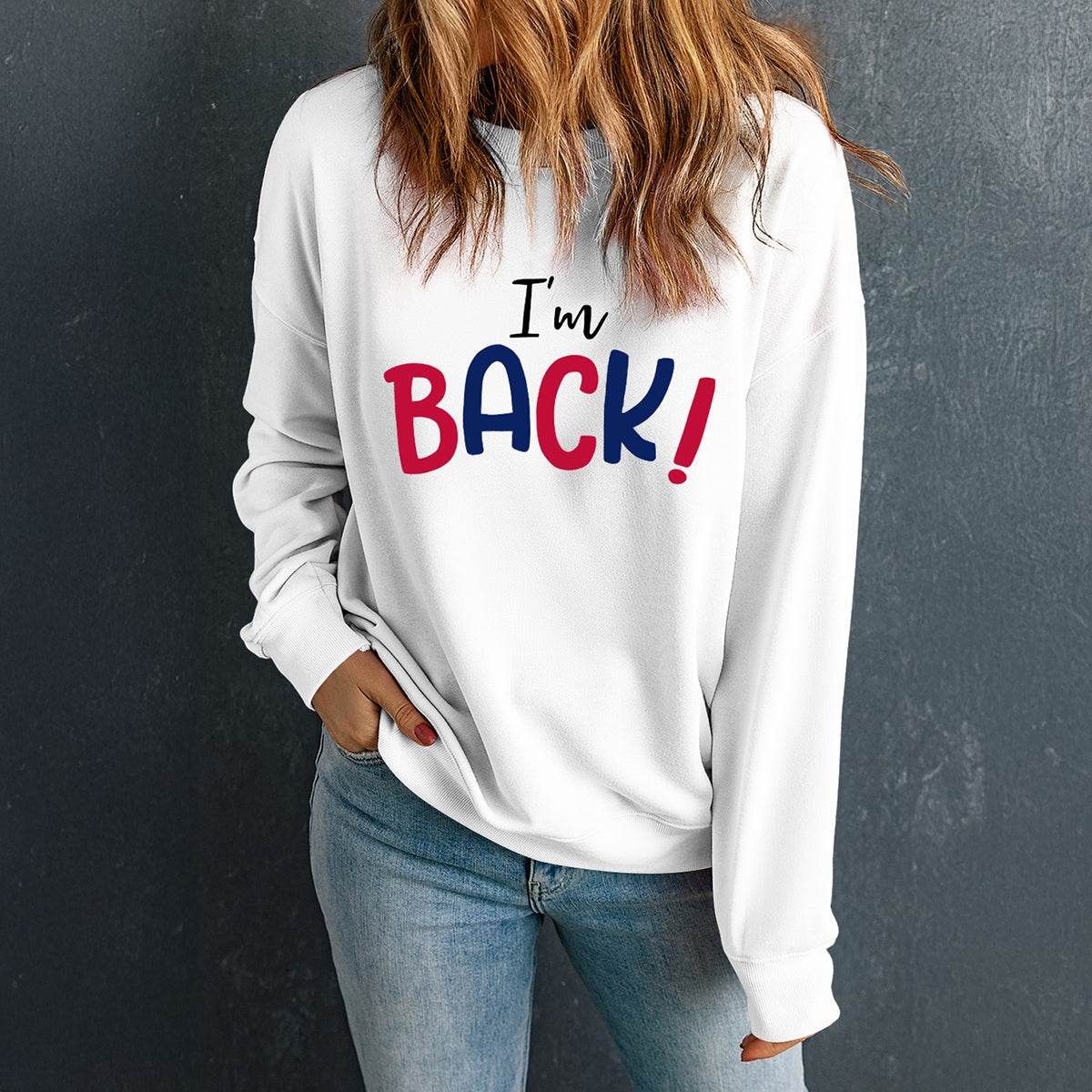 I'M BACK Round Neck Dropped Shoulder Sweatshirt for a perfect OOTD – dress to impress outfits from Amexza